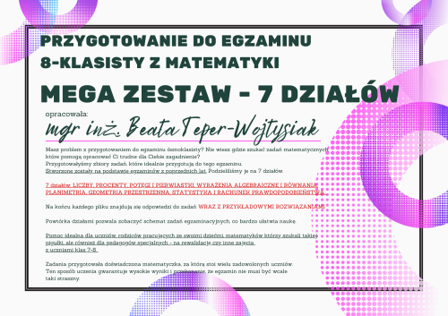 Pomoc do druku: MEGA ZESTAW - Przygotowanie do egzaminu  8-klasisty z matematyki - Z ROZWIĄZANIAMI