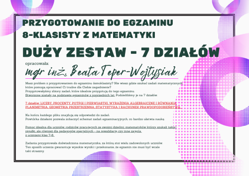 Pomoc do druku: DUŻY ZESTAW - Przygotowanie do egzaminu  8-klasisty z matematyki