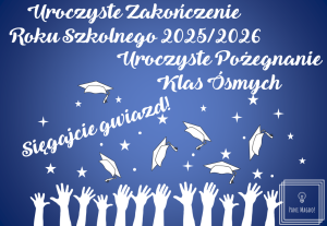 Dekoracja do druku: Sięgajcie gwiazd! - ZESTAW zakończenie roku + pożegnanie ósmej klasy  2026