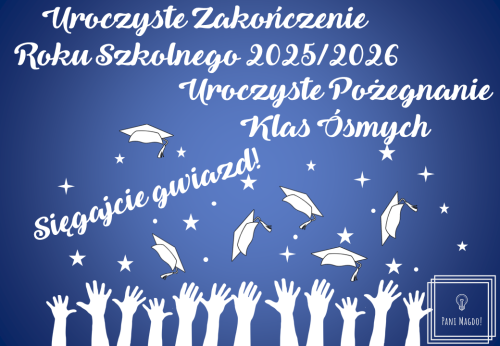 Dekoracja do druku: Sięgajcie gwiazd! - ZESTAW zakończenie roku + pożegnanie ósmej klasy  2026