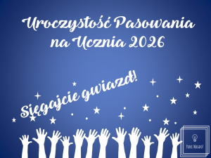 Dekoracja do druku: Uroczystość Pasowania na ucznia nr 7 - Sięgajcie Gwiazd 2026