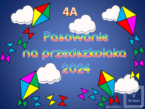 Dekoracja do druku: Pasowanie na przedszkolaka nr 4A  2024